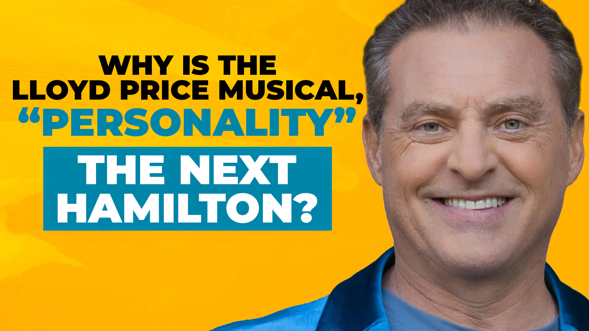 A headshot of Mike Koenigs on a bold yellow background, along with text reading "Why is the Lloyd Price Musical, 'Personality' The Next Hamilton?"