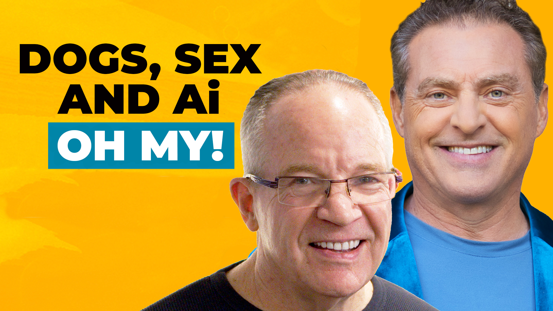 Headshots of Mike Koenigs and Dan Sullivan on a bold yellow background, along with text reading "Dogs, Sex and Ai, OH MY!"