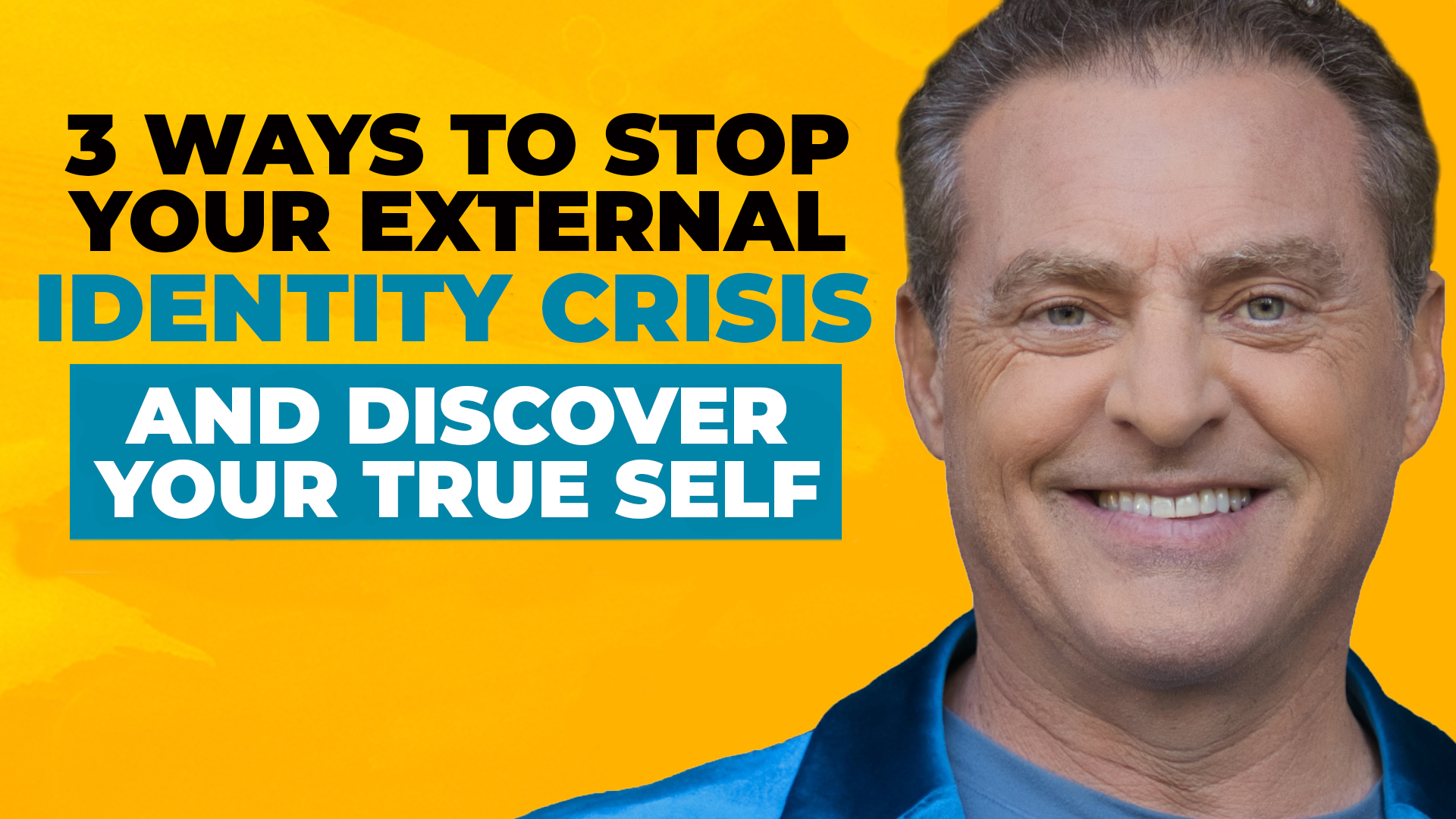 Headshot of Mike Koenigs on a bold yellow background, along with text reading "3 Ways to Stop Your External Identity Crisis and Discover Your True Self."