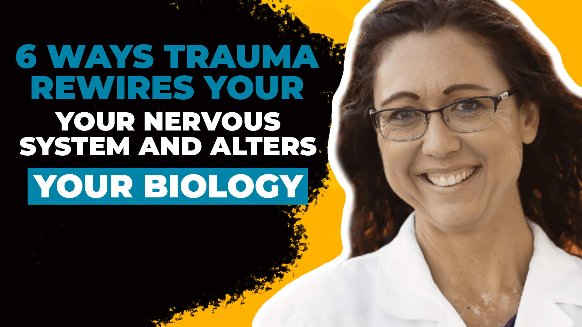 Headshot of Dr. Aimie Apigian on a bold yellow and black background, along with text reading: "6 Ways Trauma Rewires Your Nervous System and Alters Your Biology."